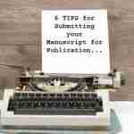 6 Tips for Submitting your Manuscript to Publishers